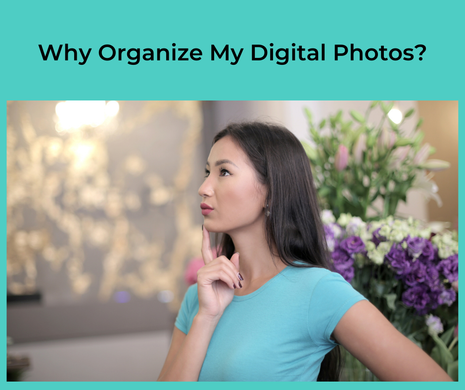 Why Organize My Digital Photos