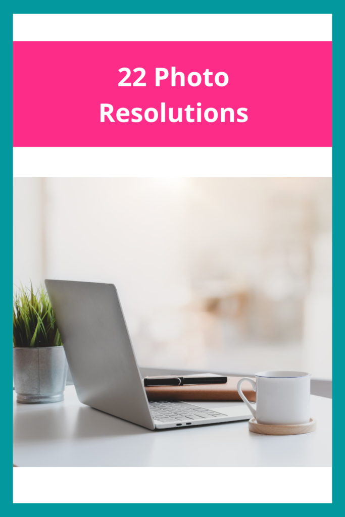 22 Photo Resolutions for 2022 by Family Photo Solutions