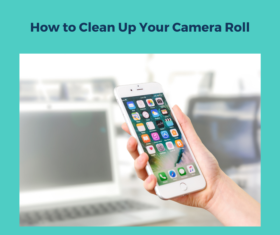 How to Clean Up Your Camera Roll - Family Photo Solutions