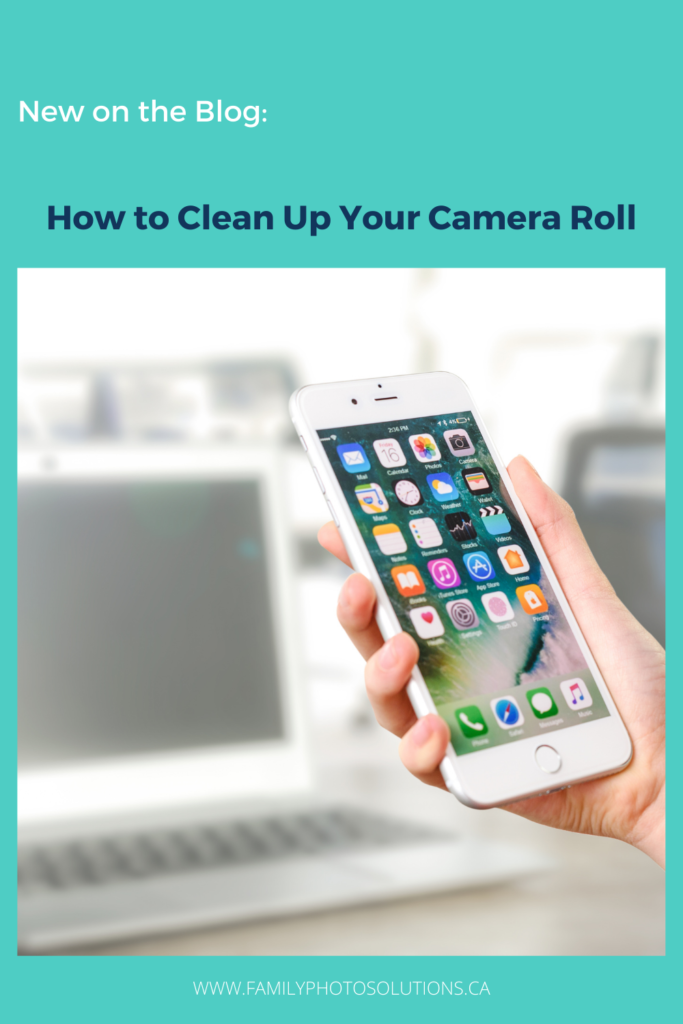 How to Clean Up Your Camera Roll - Family Photo Solutions